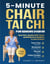 5-Minute Chair Tai Chi For Seniors Over 60: Ease Pain, Soothe Stiff Joints and Build Core Stability in Just 30 Days: Fear-Free Mobility, Renewed Confidence and Mental Clarity - The 5-minute tai chi for seniors series, #3