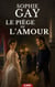 Le piège de l’amour - Passions, secrets et intrigues dans les salons de l’époque romantique