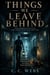 Things We Leave Behind
