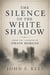The Silence of the White Shadow