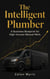The Intelligent Plumber: A Business Blueprint for High-Income Manual Work