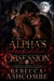 The Alpha's Forbidden Obsession - A Forbidden Enemies to Lovers Fated Mate Shifter Romance