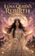 The Luna Queen's Rebirth - Rising from the Ashes