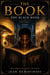 THE BOOK - The Black Book : Volume 1