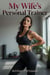 My Wife's Personal Trainer