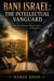 Bani Israel: The Intellectual Vanguard How the Awakened Mind Builds — and Destroys — Civilization