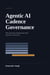 Agentic AI Cadence Governance: Why Enterprise Deployments Drift, and How to Prevent It