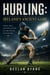Hurling: Ireland’s Ancient Game: Speed, Skill and the Culture of the Fastest Field Sport - Irish Sporting Culture, #2