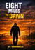 Eight Miles To Dawn