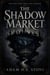 The Shadow Market - The Girl Who Sold Her Shadow, #1