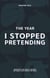 The Year I Stopped Pretending