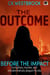 The Outcome - Before the Impact, #2