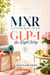MXR A System Built to Use GLP-1 the Right Way