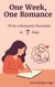 One Week, One Romance: Write a Complete Romantic Novelette in 7 Days