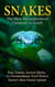 SNAKES- The Most Misunderstood Creature on Earth : Fear, Venom, Ancient Myths, and the Extraordinary Truth Behind Nature's Most Feared Animal
