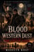 Blood on the Western Dust: Book 2 The Coffin Trail