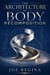 The Architecture of Body Recomposition