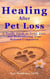 Healing After Pet Loss - The Pet Loss Healing Series, #1