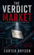 The Verdict Market: A Legal Conspiracy Thriller