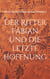 Der Ritter Fabian und die letzte Hoffnung