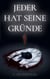 Jeder hat seine Gründe! - Ein packender Psychothriller, der in den Motiven der Menschen blättert wie ein Meister des Wahnsinns