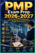 PMP Exam Prep 2026-2027 - Pass the Exam on Your First Attempt with Step-by-Step Strategies, Real-World Scenarios, and 300+ Practice Questions