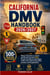 CALIFORNIA DMV HANDBOOK 2026/2027 - Master the Driver’s License and Permit Test with 500+ Practice Questions, Road Signs, Traffic Laws, Safe Driving Skills, Answers, and Explanations