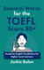Essential Words for the TOEFL, Score 80+: Academic English Vocabulary for Higher-Level Learners