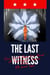 The Last Witness