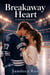 Breakaway Heart : A Hockey Romance