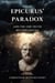Epicurus' Paradox: And the One Truth Beyond Dogma - My Toughts, #2