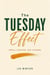 The Tuesday Effect - Small Choices - Big Change