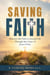 Saving Faith: Discover the Path to Eternal Life Through the Grace of Jesus Christ - The Faith Dimensions, #1