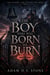 The Boy Who Was Born To Burn - The School for Future Villains, #1