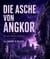 Die Asche Von Angkor