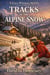 Tracks in the Alpine Snow - Grace Whitmore Mystery, #84