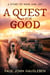 A Quest for Good. A Story of Hope and Joy
