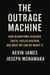The Outrage Machine