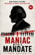 Maniac with a Mandate