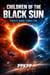 Children of the Black Sun