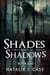 Shades And Shadows - Books 1-3 - Shades And Shadows