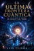 La Última Frontera Cuántica Un viaje hacia el origen del Espacio y del Tiempo