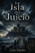 La Isla del Juicio Todos llegaron buscando un nuevo comienzo