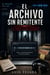 El Archivo Sin Remitente La verdad estaba esperando al otro lado del silencio
