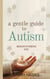 A Gentle Guide to AUTISM - Rediscovering you