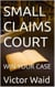 Small Claims Court, Win Your Case