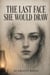 The Last Face She Would Draw - The Hollow Carved Faces, #5