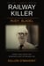 The Railway Killer: Rudy Bladel and Fifteen Years of American Vengeance
