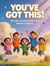 YOU'VE GOT THIS! 20 Life Lessons Every Kid Needs to Know