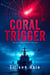 Coral Trigger - Future Naval War Fiction